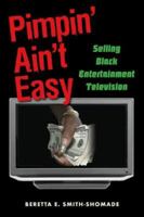 Pimpin' Ain't Easy: Selling Black Entertainment Television 0415976790 Book Cover