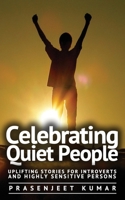 Celebrating Quiet People: Uplifting Stories for Introverts and Highly Sensitive Persons 8197187924 Book Cover