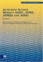 Activated Sludge Models ASM1, ASM2, ASM2D and ASM3 (Scientific & Technical Reports, No. 9) 1900222248 Book Cover