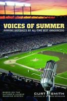 Voices of Summer: Ranking Baseball's 101 All-Time Best Announcers 0786714468 Book Cover