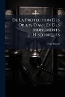 De La Protection Des Objets D'art Et Des Monuments Historiques (French Edition) 1023985810 Book Cover