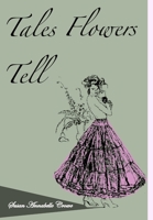 Tales Flowers Tell 1435757920 Book Cover