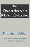The Place of Science in Modern Civilization 153775114X Book Cover