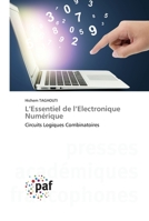 L’Essentiel de l’Electronique Numérique: Circuits Logiques Combinatoires 3838144287 Book Cover