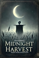 Midnight Harvest: Short story collection volume 1 B0DRVCDYBW Book Cover