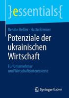 Potenziale Der Ukrainischen Wirtschaft: Für Unternehmer Und Wirtschaftsinteressierte 3658121769 Book Cover