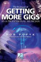 The Business of Getting More Gigs as a Professional Musician 0634058428 Book Cover