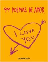 99 Poemas De Amor (Spanish Edition) 0307242978 Book Cover