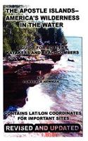 The Apostle Islands--America's Wilderness In The Water 1607430401 Book Cover