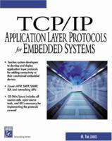 TCP/IP Application Layer Protocols for Embedded Systems (With CD-ROM) (Networking Series) 1584502479 Book Cover