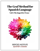 The Graf Method for Spanish Language, Vol 3: The Imperfect Tense 1981702849 Book Cover