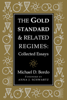 The Gold Standard and Related Regimes : Collected Essays 0521022940 Book Cover
