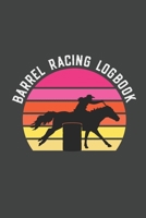 Barrel Racing Logbook: Barrel Racer Tracker - Horse Lovers Log Book - Pole Bending Diary for Rodeo Cowgirls 1652000208 Book Cover