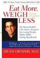 Eat More, Weigh Less: Dr. Dean Ornish's Life Choice Program for Losing Weight Safely While Eating Abundantly 006109627X Book Cover