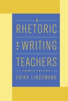 A Rhetoric for Writing Teachers 0195130456 Book Cover