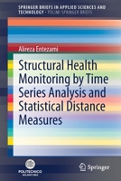 Structural Health Monitoring by Time Series Analysis and Statistical Distance Measures 3030662586 Book Cover