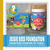 Jessie Rees Foundation: Charities Started by Kids! 1534100229 Book Cover