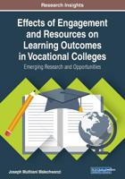 Effects of Engagement and Resources on Learning Outcomes in Vocational Colleges: Emerging Research and Opportunities 1522592512 Book Cover