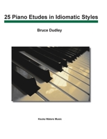 25 Piano Etudes in Idiomatic Styles 1087932459 Book Cover