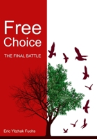 Free choice: The Final Battle 191718431X Book Cover