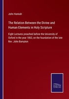 The Relation Between the Divine and Human Elements in Holy Scripture 1164040235 Book Cover