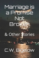 Marriage is a Promise Not Broken: & Other Stories B0BL9TW7VL Book Cover