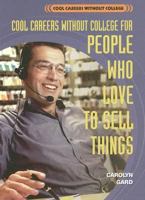 Cool Careers Without College for People Who Love to Sell Things 0823937909 Book Cover