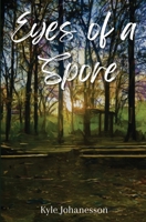 Eyes of a Spore B0DSCMTQJ5 Book Cover