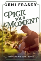Pick Your Moment B0H96V6JT8 Book Cover