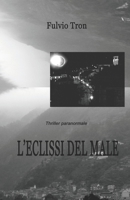 L'ECLISSI DEL MALE: Thriller paranormale 1520186649 Book Cover