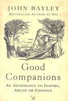 Good Companions: An Anthology to Inspire, Amuse or Console 034911496X Book Cover