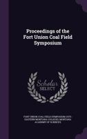 Proceedings of the Fort Union Coal Field Symposium 1341538966 Book Cover