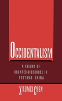 Occidentalism: A Theory of Counter-Discourse in Post-Mao China 0847698750 Book Cover