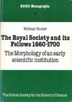 The Royal Society and Its Fellows, 1660-1700: The Morphology of an Early Scientific Institution (Folklore Studies) 0906450039 Book Cover