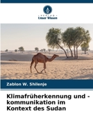 Klimafrüherkennung und -kommunikation im Kontext des Sudan (German Edition) 620985821X Book Cover