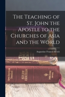 The Teaching of St. John the Apostle to the Churches of Asia and the World 1018022406 Book Cover