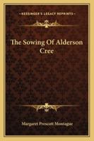 The Sowing of Alderson Cree 1163284149 Book Cover