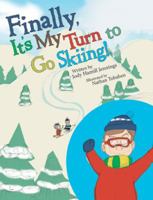 Finally, It's My Turn to Go Skiing! 1480858625 Book Cover