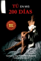 Tú en mis 200 días: Novela de nuestra pasión B0BRMYRC6Q Book Cover