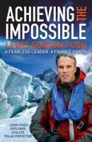 Achieving the Impossible: A Fearless Hero. A Fragile Earth. 1847372481 Book Cover