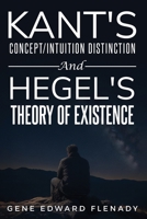 Kant's concept/intuition distinction and Hegel's theory of existence 1835206700 Book Cover