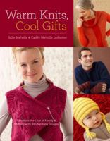 Warm Knits, Cool Gifts: Celebrate the Love of Knitting and Family with more than 35 Charming Designs 0307408736 Book Cover