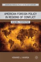 American Foreign Policy in Regions of Conflict: A Global Perspective 1137266880 Book Cover