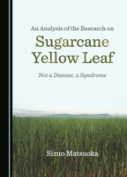 An Analysis of the Research on Sugarcane Yellow Leaf: Not a Disease, a Syndrome 103640577X Book Cover