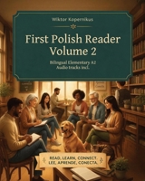 First Polish Reader (Volume 2): Bilingual for Speakers of English 1496019253 Book Cover