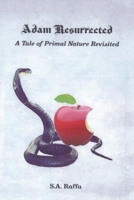 Adam Resurrected: A Tale of Primal Nature Revisited 1664192123 Book Cover