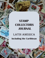 Stamp Collectors Journal: Latin America (including the Caribbean) 1678432482 Book Cover