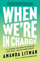 When We're in Charge: The Next Generation’s Guide to Leadership 1638934193 Book Cover