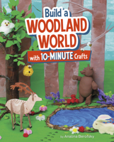 Build a Woodland World with 10-Minute Crafts (10-Minute World-Building Crafts) B0GHPHQ6QS Book Cover