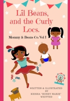 Lil Beans, and The Curly Locs: Mommy & Beans Co. Vol I B087L4LGZ5 Book Cover